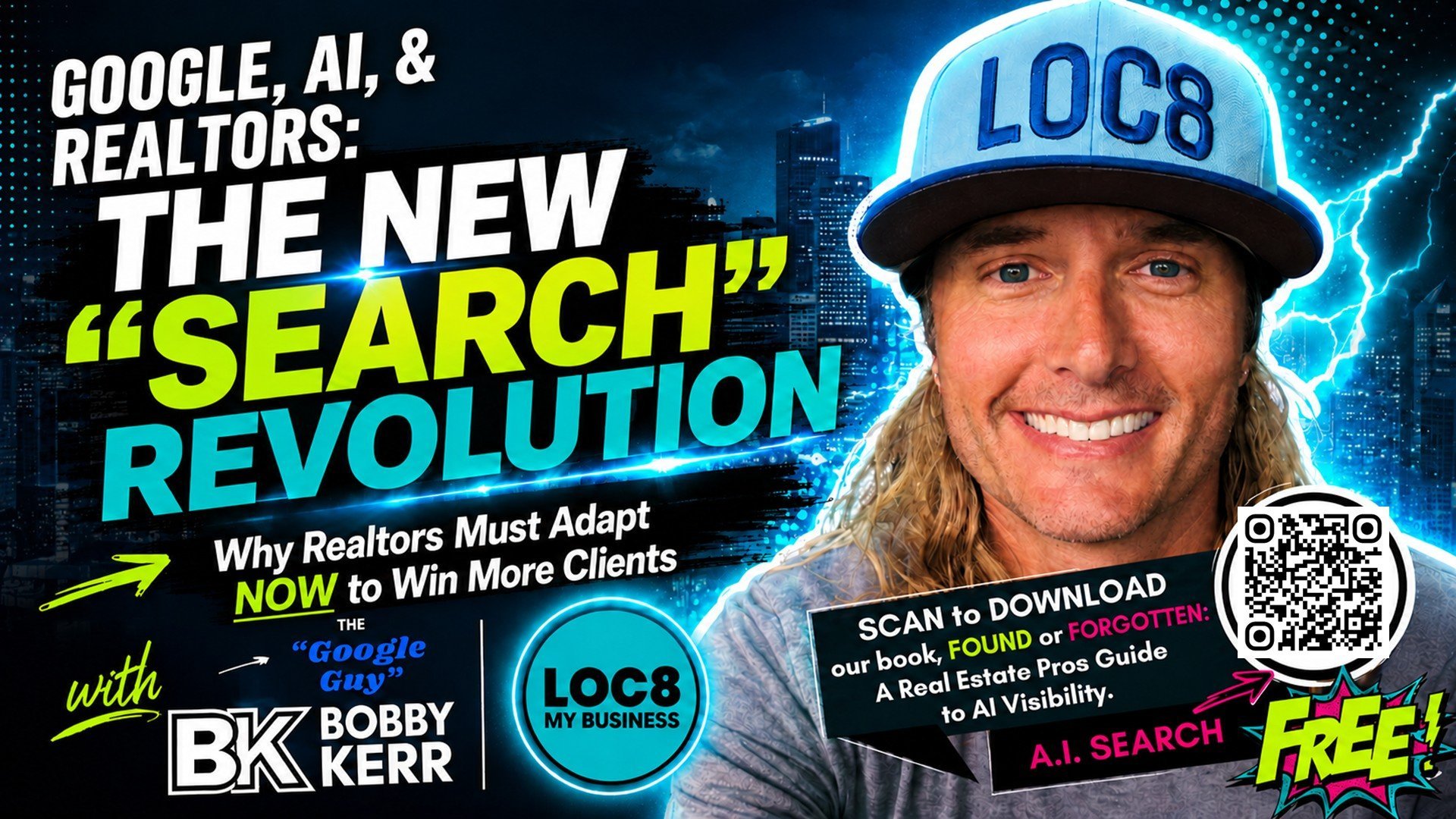 Bobby Kerr wearing LOC8 hat promoting Google AI search revolution for real estate agents with QR code and download information